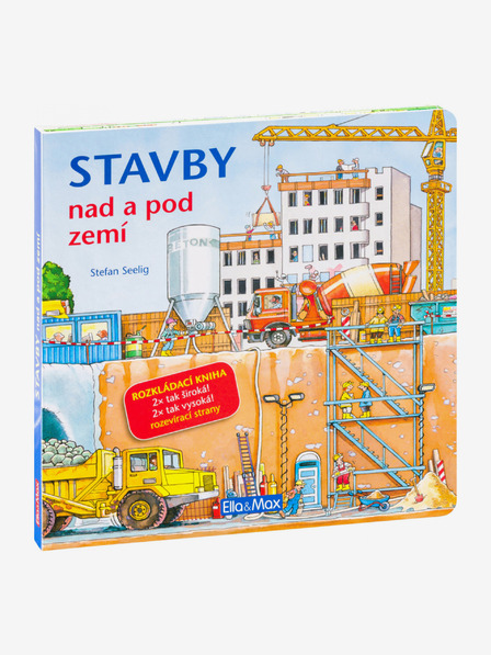 ELLA & MAX STAVBY NAD A POD ZEMOU - Veľkoformátová rozkladacia kniha
