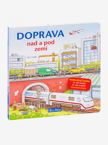 ELLA & MAX DOPRAVA NAD A POD ZEMOU – Veľkoformátová rozkladacia kniha