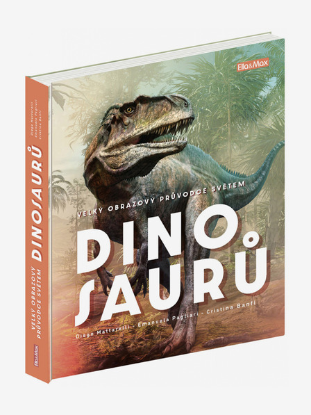 ELLA & MAX Veľký obrázkový sprievodca SVETOM DINOSAUROV