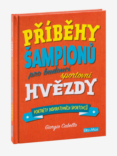 ELLA & MAX PRÍBEHY ŠAMPIÓNOV - Pre budúce športové hviezdy