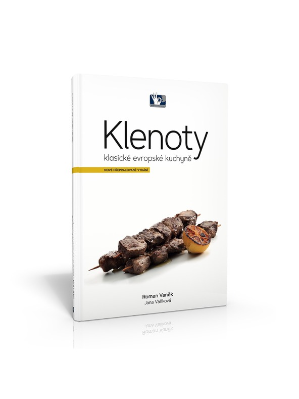 Pražský Kulinářský Institut  Kniha Klenoty klasickej európskej kuchyne - Roman Vaněk, Jana Vaňková - Pražský kulinársky inštitút