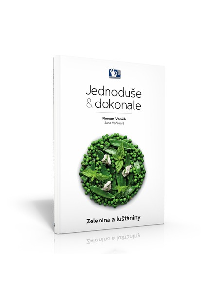 Pražský Kulinářský Institut  Zelenina a strukoviny - jednoducho a dokonale - Roman Vaněk, Jana Vaňková - Pražský kulinársky inštitút